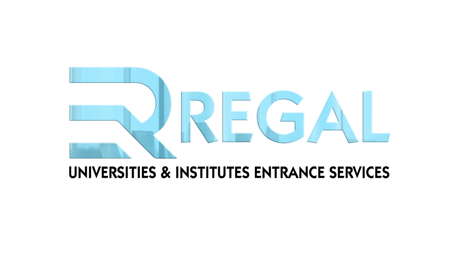 REGAL UNIVERSITIES AND INSTITUTES ENTRANCE SERVICES